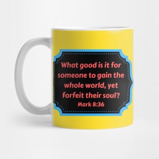 Bible Verse Mark 8:36 Mug